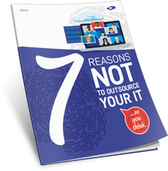 7 Reasons NOT to Outsource Your IT... So You Think